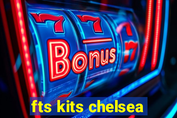 fts kits chelsea